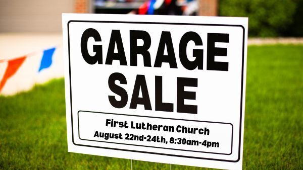 Garage sale, First Lutheran Church, August 22nd-24th, 8:30-4pm